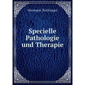 

Книга Specielle Pathologie und Therapie. Hermann Nothnagel
