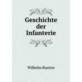 

Книга Geschichte der Infanterie. Wilhelm Rustow