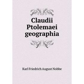 

Книга Claudii Ptolemaei geographia. Karl Friedrich August Nobbe