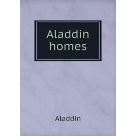 

Книга Aladdin homes. Aladdin