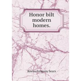 

Книга Honor bilt modern homes.. Roebuckmpany Sears