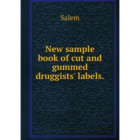 

Книга New sample book of cut and gummed druggists' labels