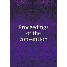 

Книга Proceedings of the convention