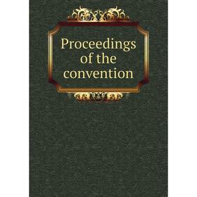 

Книга Proceedings of the convention