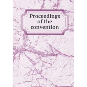 

Книга Proceedings of the convention
