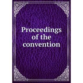 

Книга Proceedings of the convention