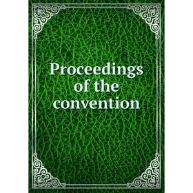 

Книга Proceedings of the convention