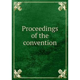 

Книга Proceedings of the convention