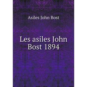 

Книга Les asiles John Bost 1894