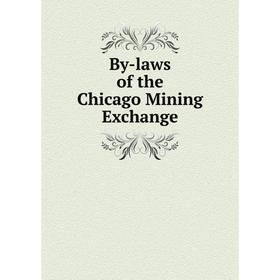 

Книга By-laws of the Chicago Mining Exchange