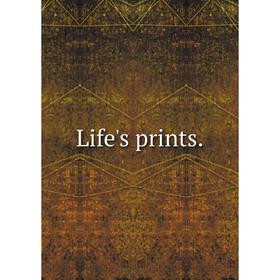 

Книга Life's prints