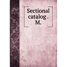 

Книга Sectional catalog. M.