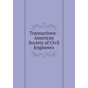 

Книга Transactions - American Society of Civil Engineers