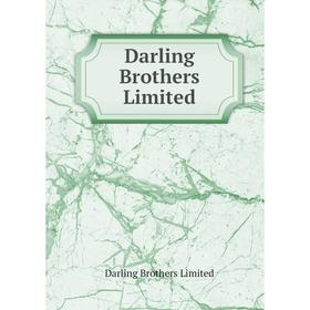 

Книга Darling Brothers Limited. Darling Brothers Limited