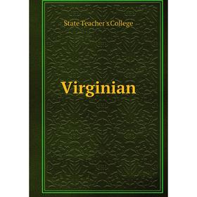 

Книга Virginian. State Teacher's College