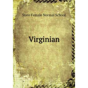 

Книга Virginian. State Female Normal School