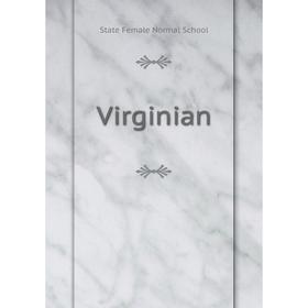 

Книга Virginian. State Female Normal School