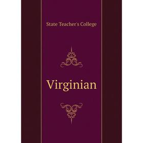 

Книга Virginian. State Teacher's College