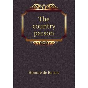 

Книга The country parson. Honoré de Balzac
