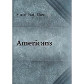 

Книга Americans. Stuart Pratt Sherman