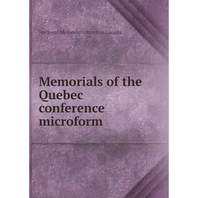 

Книга Memoria ls of the Quebec conference microform