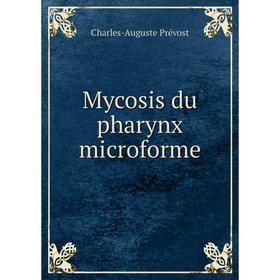 

Книга Mycosis du pharynx microforme