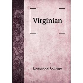 

Книга Virginian. Longwood College