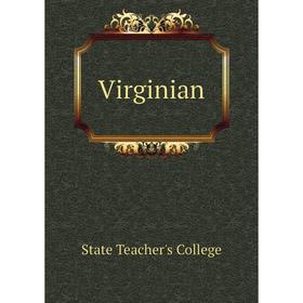 

Книга Virginian. State Teacher's College