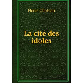 

Книга La cité des idoles