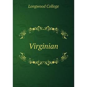 

Книга Virginian. Longwood College