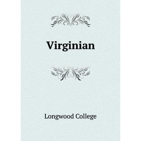 

Книга Virginian. Longwood College