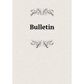 

Книга Bulletin