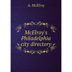 

Книга McElroy's Philadelphia city directory