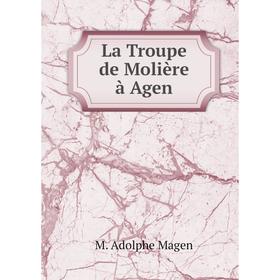 

Книга La Troupe de Molière à Agen