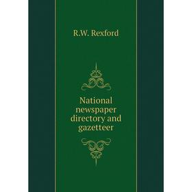 

Книга National newspaper directory and gazetteer