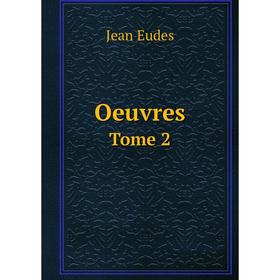 

Книга Oeuvres Tome 2