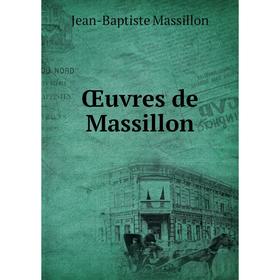 

Книга Œuvres de Massillon