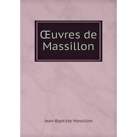 

Книга Œuvres de Massillon