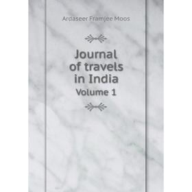 

Книга Journal of travels in IndiaVolume 1