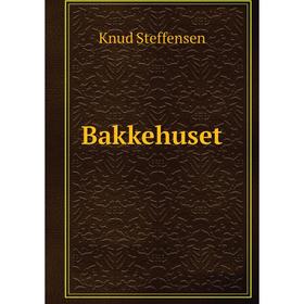 

Книга Bakkehuset. Knud Steffensen