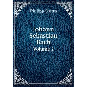 

Книга Johann Sebastian BachVolume 2