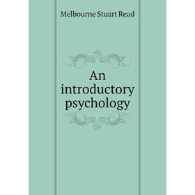 

Книга An introductory psychology. Melbourne Stuart Read