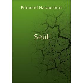 

Книга Seul. Edmond Haraucourt