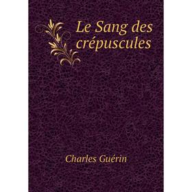 

Книга Le Sang des crépuscules