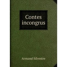 

Книга Contes incongrus. Armand Silvestre