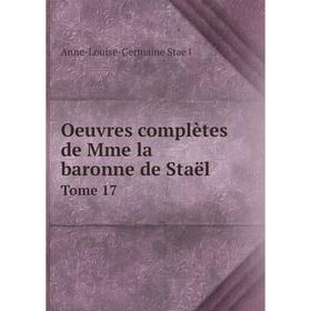 

Книга Oeuvres complètes de Mme la baronne de Staël Tome 17