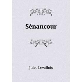 

Книга Sénancour. Jules Levallois