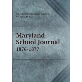 

Книга Maryland School Journal 1876-1877
