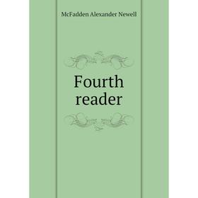 

Книга Fourth reader. McFadden Alexander Newell