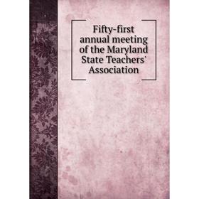 

Книга Fifty-first annual meeting of the Maryland State Teachers' Association